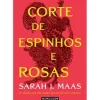 Corte de Espinhos e Rosas de Sarah J. Maas - Acotar Livro 1