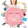Costura Comigo de Cláudia Andrade - O Guia Prático da Costura Criativa