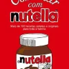 Cozinhar com Nutella de Paola Balducchi