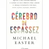 Cérebro de Escassez de Michael Easter