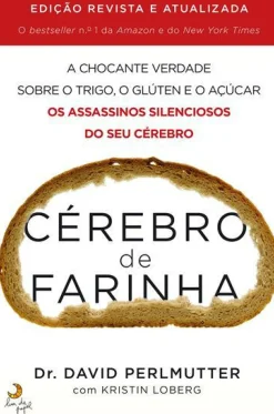 Cérebro de Farinha de Dr. David Perlmutter e Kristin Loberg