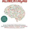 Cérebro e Alimentação de Dra. Uma Naidoo
