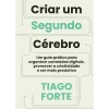 Criar um Segundo Cérebro de Tiago Forte
