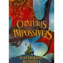 Criaturas Impossíveis I de Katherine Rundell