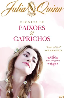 Crónica de Paixões & Caprichos Série Bridgerton - Volume I