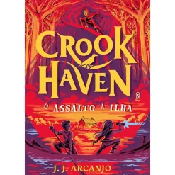Crookhaven: o Assalto à Ilha de J.J. Arcanjo - Livro 3
