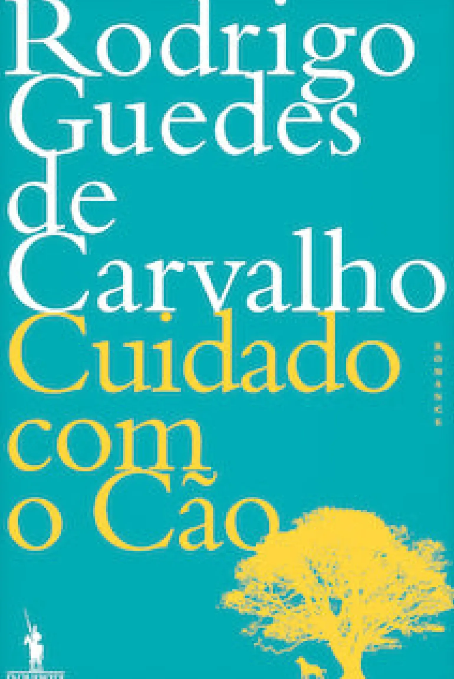 Cuidado com o Cão de Rodrigo Guedes de Carvalho