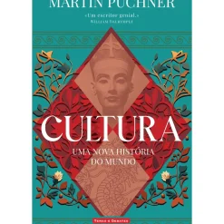 Cultura - uma Nova História do Mundo de Martin Puchner