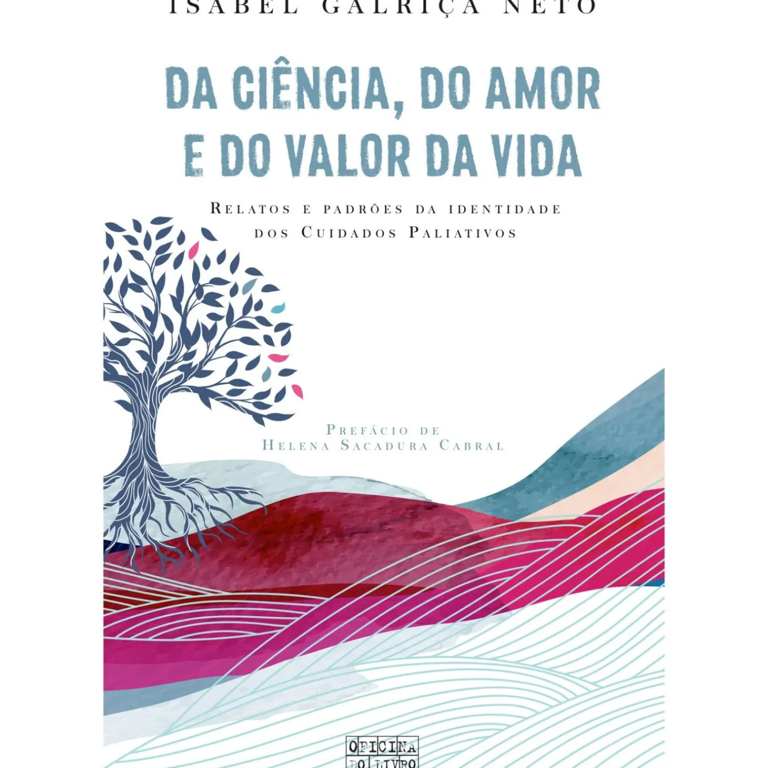 Da Ciência, do Amor e do Valor da Vida de Isabel Galriça Neto