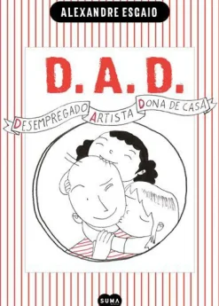 D.A.D. - Desempregado, Artista e Dona de Casa de Alexandre Esgaio