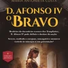 D. Afonso IV - o Bravo de Maria Antonieta Costa