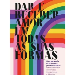 Dar e Receber Amor em Todas as Suas Formas de AMPLOS e Sara Dias Oliveira