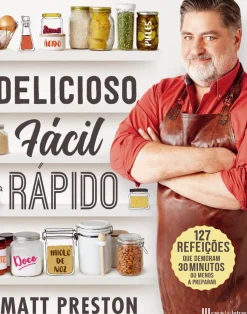 Delicioso, Fácil e Rápido de Matt Preston
