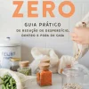 Desafio Zero de Eunice Maia - Guia Prático de Redução de Desperdício Dentro e Fora de Casa
