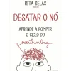 Desatar o Nó ¿ Aprende A Romper o Ciclo do Overthinking de Rita Selas