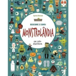 Descobre e Conta! - Monstrolândia de Agnese Baruzzi - Um Livro Assustador