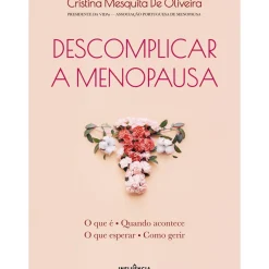 Descomplicar a Menopausa de Cristina Mesquita de Oliveira