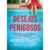 Desejos Perigosos de Adele Parks