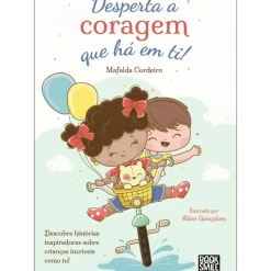 Desperta a Coragem que Há em Ti de Mafalda Cordeiro