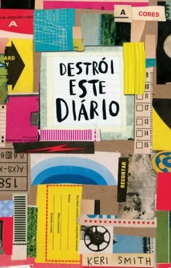 Destrói Este Diário - Agora a Cores de Keri Smith