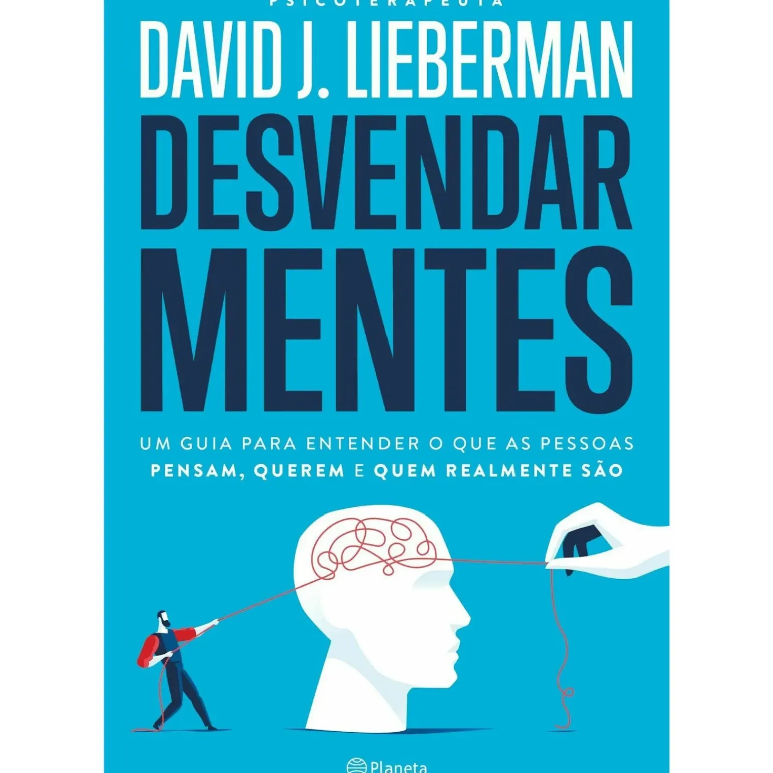 Desvendar Mentes de David J. Lieberman