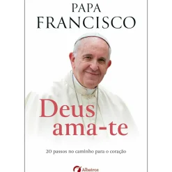 Deus Ama-Te de Papa Francisco