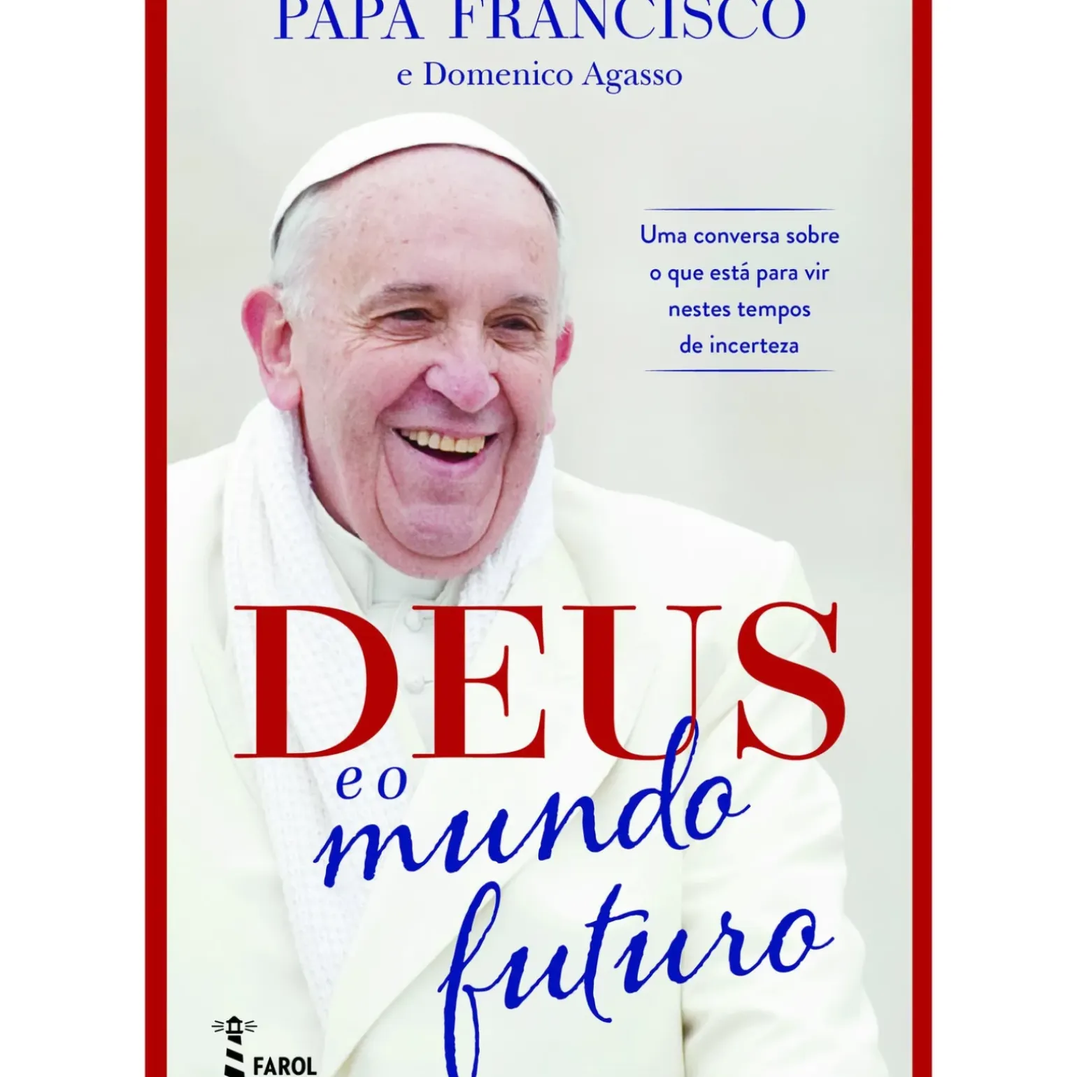 Deus e o Mundo Futuro de Papa Francisco e Domenico Agasso