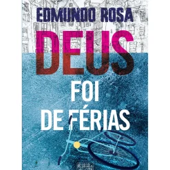 Deus Foi de Férias de Edmundo Rosa