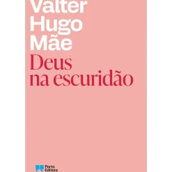 Deus na Escuridão de Valter Hugo Mae