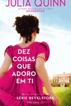 Dez Coisas que Adoro em Ti de Julia Quinn