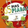 365 Dias, 365 Piadas - para Horas de Risadas