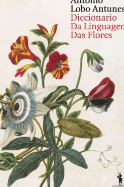 Dicionario da Linguagem das Flores de António Lobo Antunes