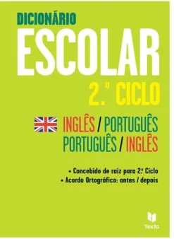 Dicionário Escolar - 2.º Ciclo Inglês / Português | Português / Inglês - Iniciação