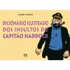 Dicionário Ilustrado dos Insultos do Capitão Haddock de Albert Algoud