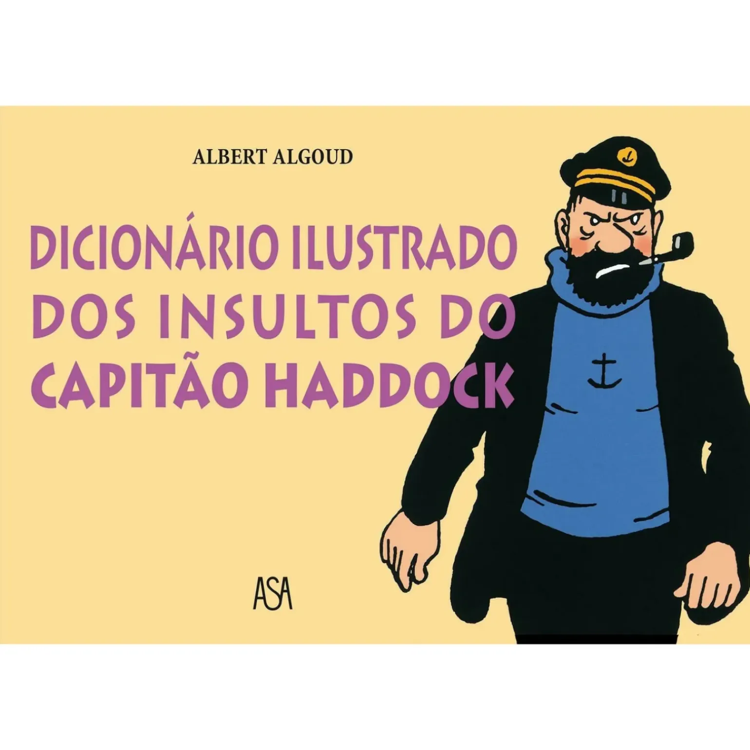Dicionário Ilustrado dos Insultos do Capitão Haddock de Albert Algoud