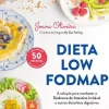Dieta Low FODMAP de Joana Oliveira - A Solução para Combater a Síndrome do Intestino Irritável e Outros Distúrbios Digestivos