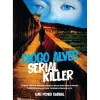 Diogo Alves - Serial Killer de Luís Pedro Cabral