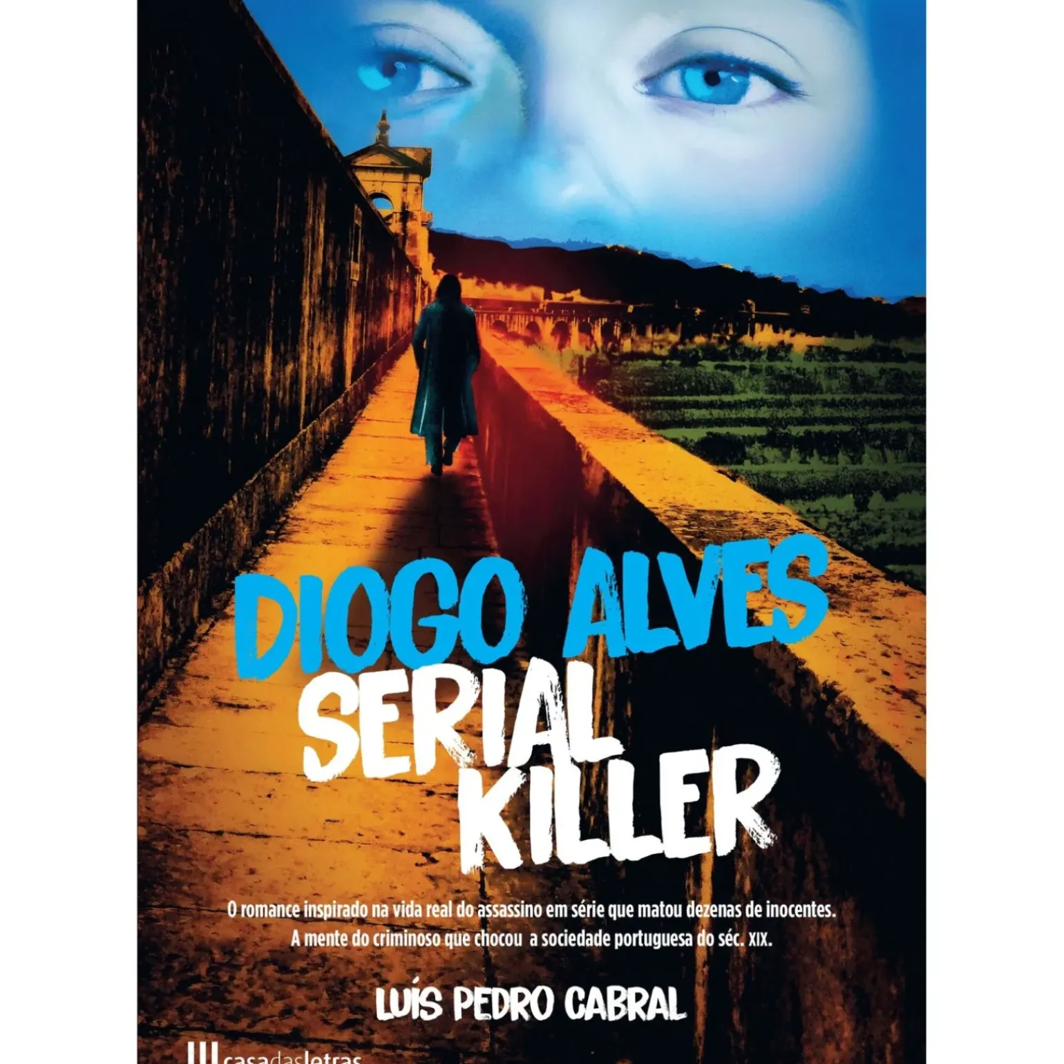Diogo Alves - Serial Killer de Luís Pedro Cabral
