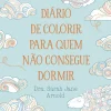 Diário de Colorir para Quem Não Consegue Dormir de Sarah Jane Arnold