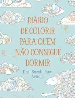 Diário de Colorir para Quem Não Consegue Dormir de Sarah Jane Arnold