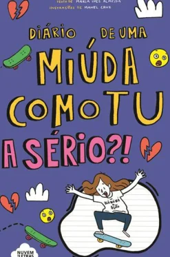 Diário de uma Miúda Como Tu de Maria Inês AlmeidaA Sério?!