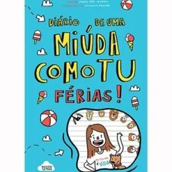 Diário de uma Miúda Como Tu N.º 2 de Maria Inês Almeida - Férias! (2ª Edição)
