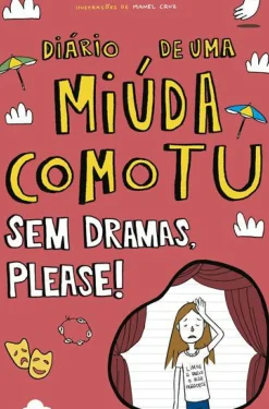 Diário de uma Miúda Como Tu Nº 7 - sem Dramas, Please! de Maria Inês Almeida