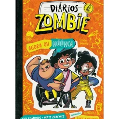 Diários Zombie 4 - Agora ou Núúnca de Guy Edmonds e Matt Zeremes e Jake A. Minton
