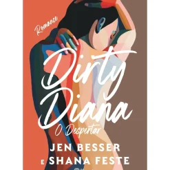 Dirty Diana de Jen Besser e Shana Fest - O Despertar