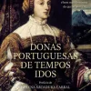 Donas Portuguesas de Tempos Idos de Conde de Sabugosa