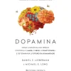Dopamina de Daniel Z. Lieberman, Michael E. Long