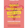 Dores Menstruais Não São Normais de Catarina Maia - Endometriose