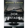 Dor Fantasma de Rafael Gallo