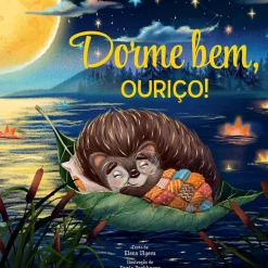 Dorme Bem, Ouriço! de Elena Ulyeva